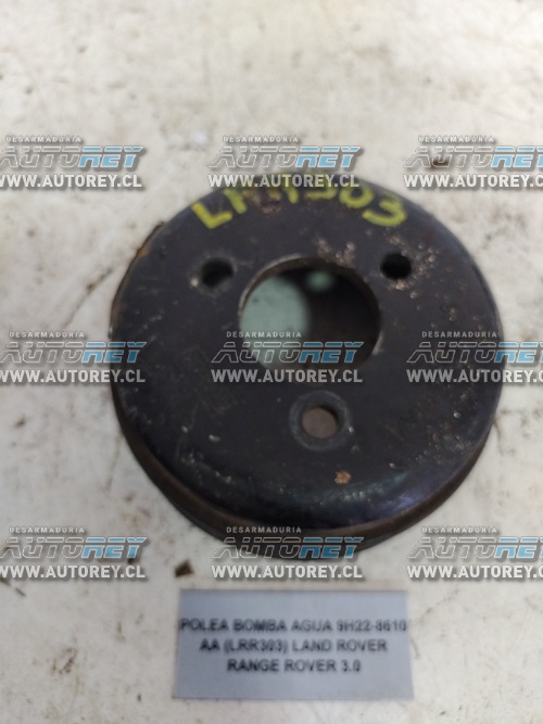 Polea Bomba Agua 9H22-8610-AA (LRR303) Land Rover Range Rover 3.0 $30.000 + IVA