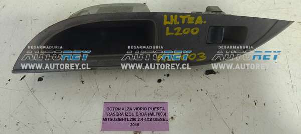 Botón Alza Vidrio Puerta Trasera Izquierda (MLF003) Mitsubishi L200 2.4 4×2 Diesel 2019 $20.000 + IVA