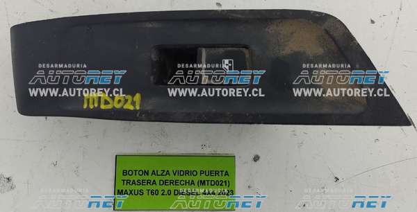 Botón Alza Vidrio Puerta Trasera Derecha (MTD021) Maxus T60 2.0 Diesel 4×4 2023 $20.000 + IVA