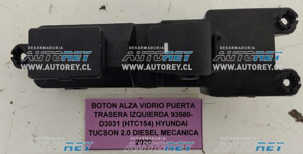Botón Alza Vidrio Puerta Trasera Izquierda 93580-D3031 (HTC154) Hyundai Tucson 2.0 Diesel Mecánica 2020 $20.000 + IVA