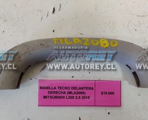 Manilla Techo Delantera Derecha (MLA2080) Mitsubishi L200 2.5 2015 $8.000 + IVA