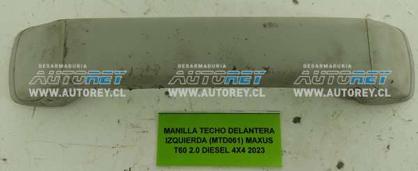 Manilla Techo Delantera Izquierda (MTD061) Maxus T60 2.0 Diesel 4×4 2023 $10.000 + IVA