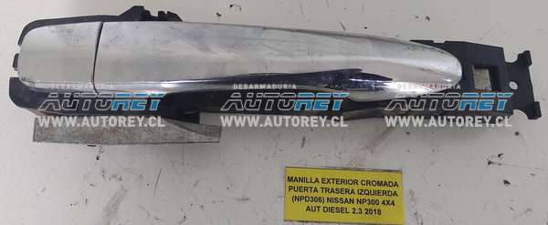 Manilla Exterior Cromada Puerta Trasera Izquierda (NPD306) Nissan NP300 4×4 AUT Diesel 2.3 2018