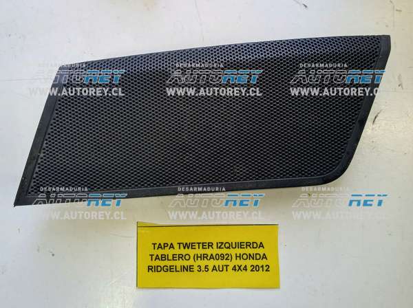 Tapa Tweter Izquierda Tablero (HRA092) Honda Ridgeline 3.5 AUT 4×4 2012