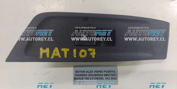 Botón Alza Vidrio Puerta Trasera Izquierda (MAT107) Maxus T60 2.8 Diesel 4×2 2022