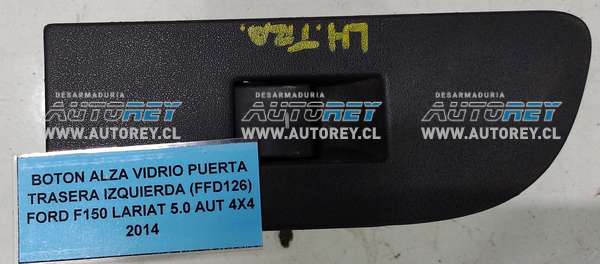 Botón Alza Vidrio Puerta Trasera Izquierda (FFD126) Ford F150 Lariat 5.0 AUT 4X4 2014