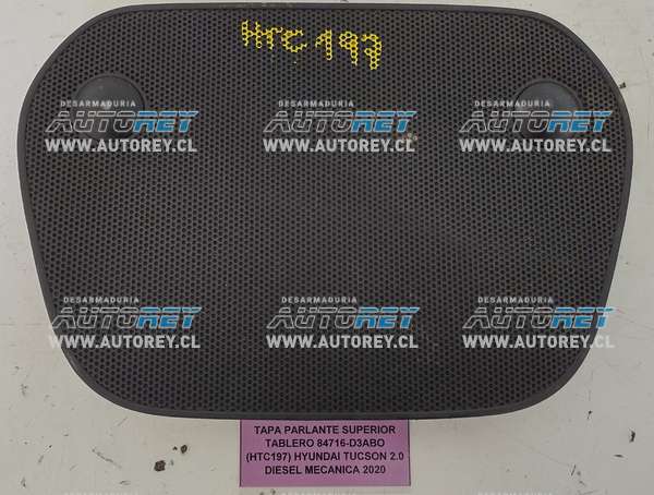Tapa Parlante Superior Tablero 84716-D3AB0 (HTC197) Hyundai Tucson 2.0 Diesel Mecánica 2020 $20.000 + IVA